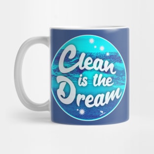 Clean is the Dream Beach Cleanup Slogan Mug